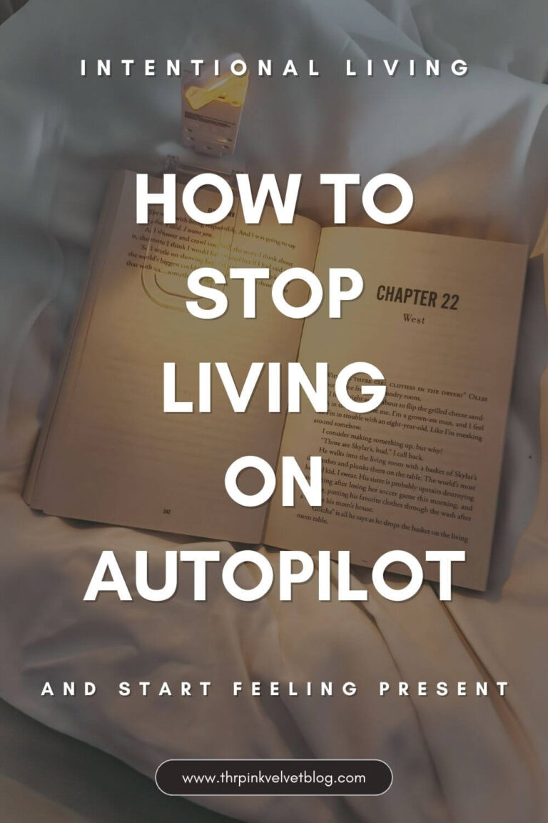 How to Stop Living on Autopilot When the Days Keep Blurring Together ...